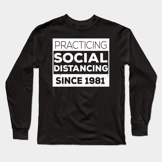 Practicing Social Distancing Since i was born Long Sleeve T-Shirt by Gaming champion